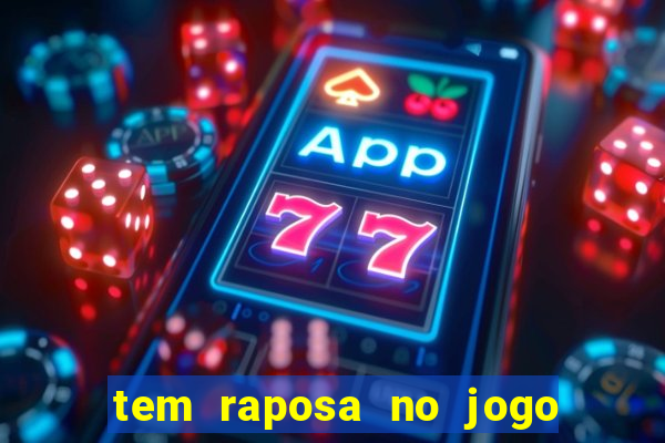 tem raposa no jogo do bicho
